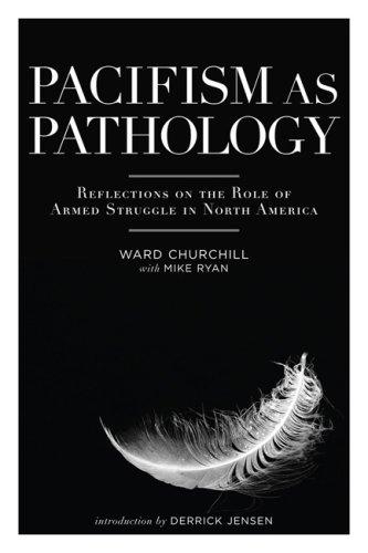 Ward Churchill: Pacifism As Pathology (Paperback, AK Press)