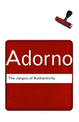 Theodor W. Adorno: The Jargon of Authenticity (Routledge Classics) (2006, Routledge)