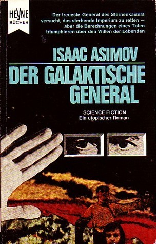 Isaac Asimov, France Loisirs: Der Galaktische General (Paperback, German language, 1966, Heyne)