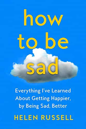 Helen Russell: How to Be Sad (Hardcover, HarperOne)