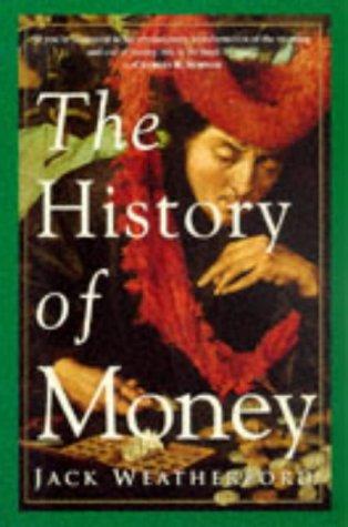 Jack Weatherford: The History of Money (1998, Three Rivers Press)