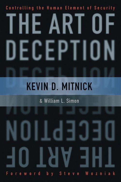 Kevin D. Mitnick, William L. Simon, Steve Wozniak: Art of Deception (2011)