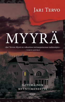 Jari Tervo: Myyrä (Hardcover, Finnish language, 2017, Werner Söderström osakeyhtiö)