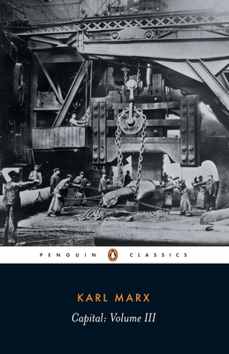 Karl Marx, Ernest Mandel, David Fernbach: Capital: A Critique of Political Economy, Volume 3 (Paperback, 1993, Penguin Classics)