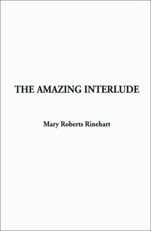 Mary Roberts Rinehart: Amazing Interlude (Hardcover, 2001, IndyPublish.com)