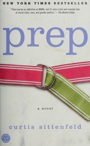 Curtis Sittenfeld: Prep (Paperback, Random House Trade Paperbacks)