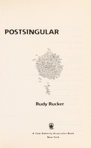 Rudy Rucker: Postsingular (2009, Tor)