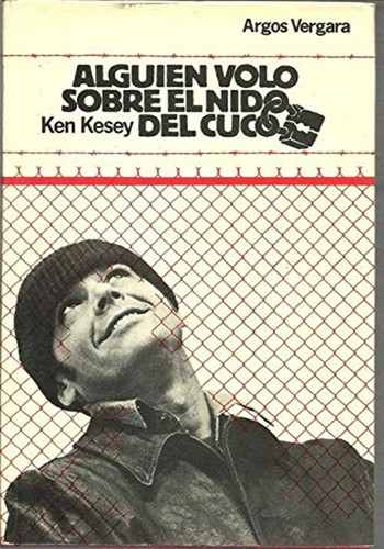 Ken Kesey: Alguien voló sobre el nido del cuco (Hardcover, Spanish language, 1976, Librería Editorial Argos, S.A., Libreria Editorial Argos)