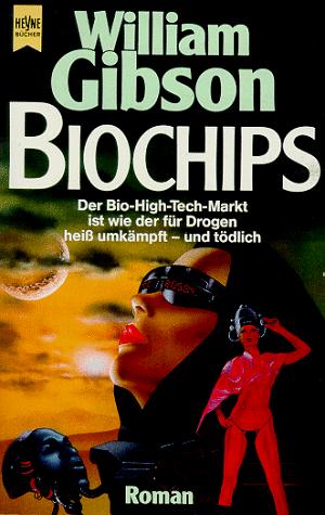 William Gibson (unspecified), William Gibson: Biochips (Paperback, German language, 1988, Heyne)