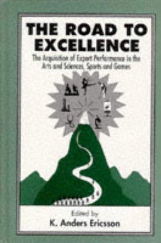 K. Anders Ericsson: The Road To Excellence (Paperback, 1996, Lawrence Erlbaum)