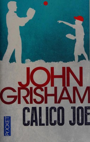 John Grisham, Abel Gerschenfeld: Calico Joe (Paperback, French language, 2015, POCKET, Pocket)