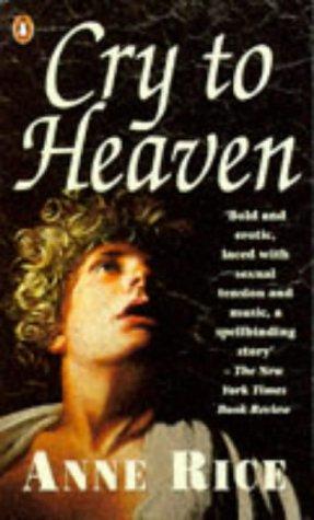 Anne Rice: Cry To Heaven (1991, Ballantine Books)