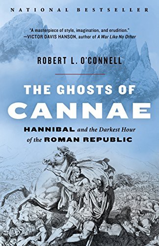 Robert L. O'Connell: The Ghosts of Cannae (Paperback, 2011, Random House Trade Paperbacks)