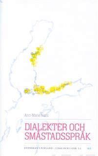 Various authors: Dialekter och smÃ¥stadssprÃ¥k. Svenskan i Finland - i dag och i gÃ¥r I:1. Svenskan i Finland - i dag och i gÃ¥r I:1 (Finnish language, 2015)