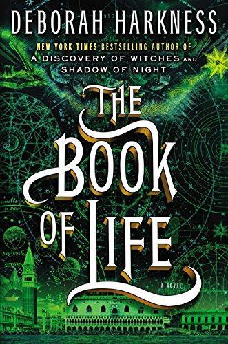 Deborah E. Harkness: The Book of Life (All Souls Trilogy, #3)