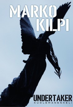 Marko Kilpi: Kuolemanenkeli (Hardcover, Finnish language, 2018, CrimeTime)