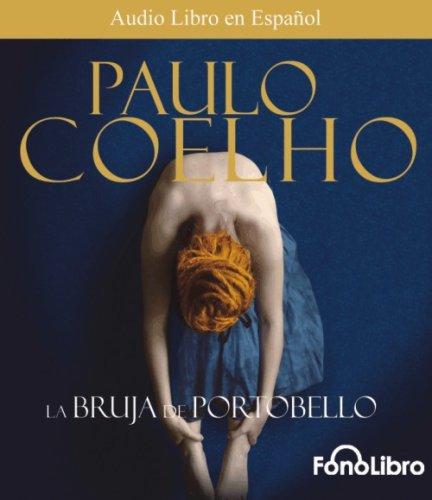 Paulo Coelho: La Bruja De Portobello (AudiobookFormat, Spanish language, 2007, Fonolibro Inc)