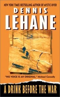 Dennis Lehane: A drink before the war (Paperback, 2000, Harper Torch)