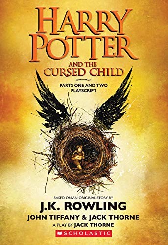 J. K. Rowling, Jack Thorne, John Tiffany: Harry Potter and the Cursed Child, Parts One and Two: The Official Playscript of the Original West End Production (2017, Arthur A. Levine Books)