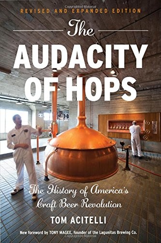 Tom Acitelli: The Audacity of Hops (Paperback, 2017, Chicago Review Press)