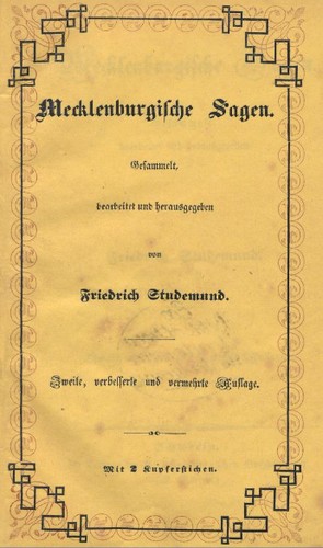 Wilhelm Friedrich Adolf Studemund: Mecklenburgische Sagen (1848, C. Kürschner'sche Buchhandlung)