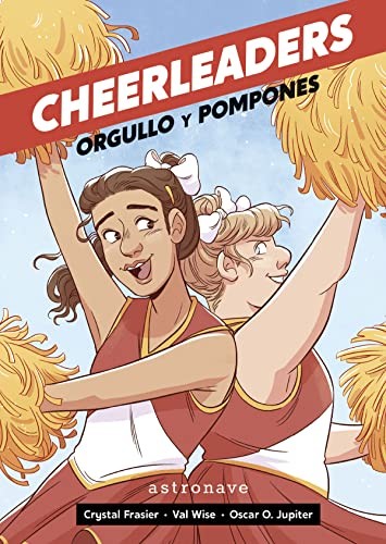 Crystal Frasier, VAL WISE, ÓSCAR O. JUPITER: CHEERLEADERS. ORGULLO Y POMPONES (Hardcover, 2022, NORMA EDITORIAL, S.A.)