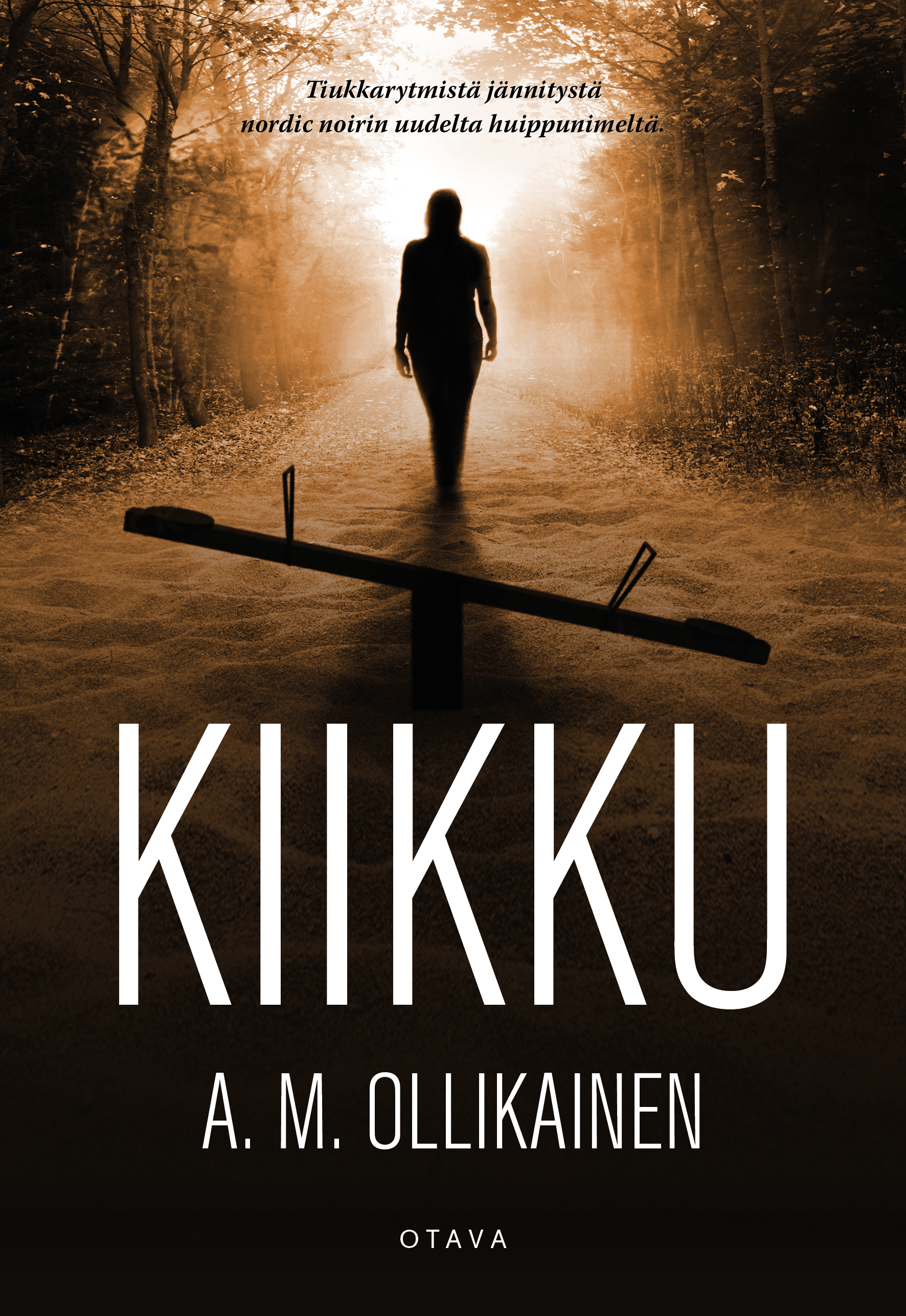 A.M. Ollikainen: Kiikku (Hardcover, Finnish language, 2022, Otava)