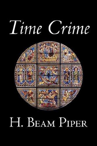 H. Beam Piper: Time Crime (Paperback, 2006, Aegypan)