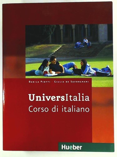 Elena Carrara, Danila Piotti, Giulia de Savorgnani: UniversItalia corso di italiano 1 (2007, Hueber)