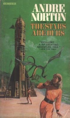 Andre Norton: The Stars Are Ours! (Paperback, 1974, Ace Books)