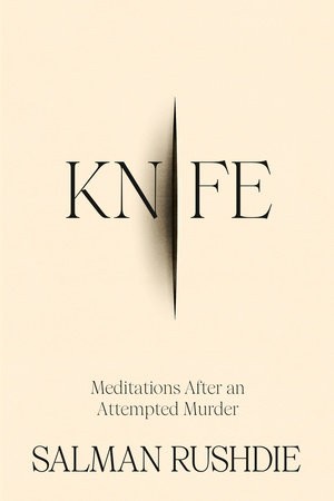 Salman Rushdie: Knife (2024, Penguin Random House)