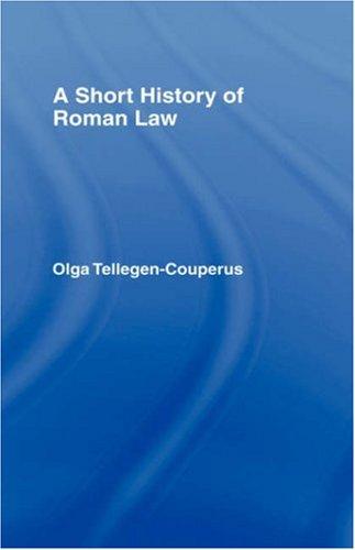 O. E. Tellegen-Couperus: A short history of Roman law (1993, Routledge)