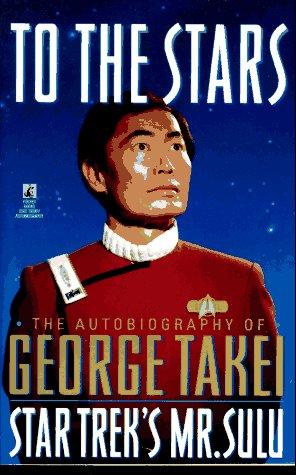 George Takei: To the Stars (Paperback, 1995, Star Trek)