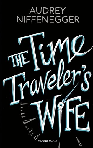 Laurel Lefkow, Audrey Niffenegger, Audrey Niffenegger, William Hope: The Time Traveler's Wife (Vintage Magic) (Paperback, 2014, Vintage Classics)