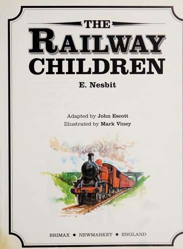 John Escott, Eric Kincaid, Gavin Rowe: The railway children (Hardcover, 1994, Brimax)
