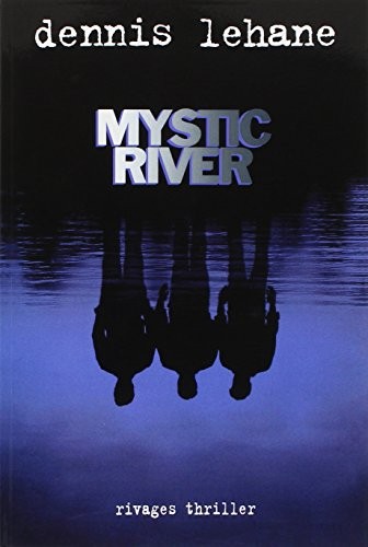 Dennis Lehane, Isabelle Maillet, Francois Guerif: Mystic river (Paperback, RIVAGES)