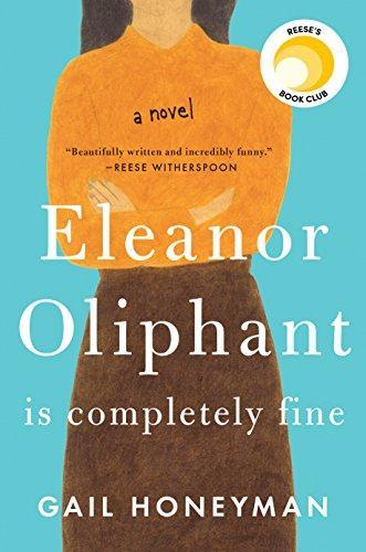Gail Honeyman: Eleanor Oliphant Is Completely Fine (Hardcover, 2017, Viking)
