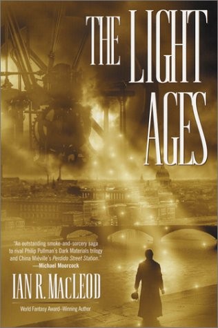 Ian R. MacLeod: The Light Ages (Paperback, Ace Trade)