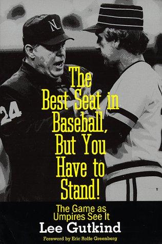 Lee Gutkind: The best seat in baseball, but you have to stand! (1999, Southern Illinois University Press)