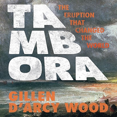 Gillen D'Arcy Wood: Tambora (AudiobookFormat, 2014, Audible Studios)