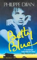 Philippe Djian: Betty Blue (1988, Weidenfeld and Nicolson)