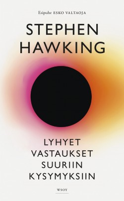 Stephen Hawking: Lyhyet vastaukset suuriin kysymyksiin (Hardcover, Finnish language, 2020, Werner Söderström Osakeyhtiö)
