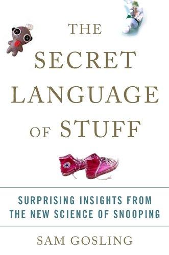 Sam Gosling: Secret Language of Stuff (Hardcover, 2008, Basic Books)