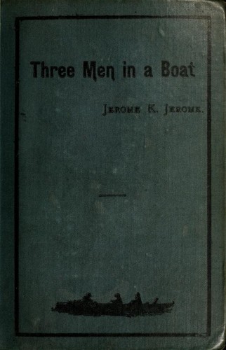 Jerome K. Jerome: Three men in a boat (to say nothing of the dog) (1889, J.W. Arrowsmith)