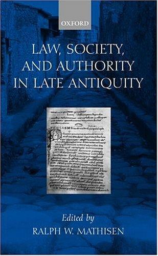 Ralph W. Mathisen: Law, society, and authority in late antiquity (2001, Oxford University Press)