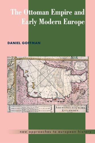 Daniel Goffman: The Ottoman Empire and Early Modern Europe (2002)