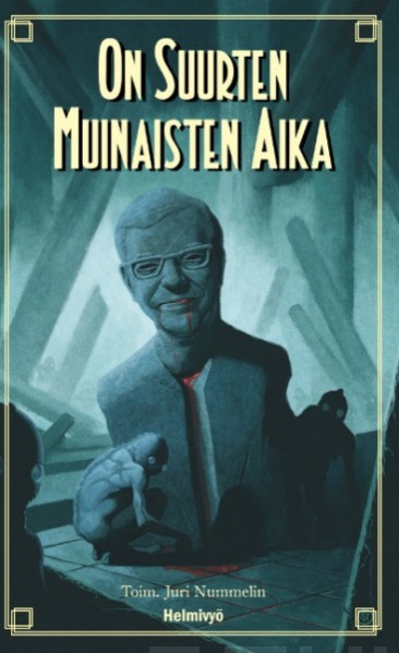 Juri Nummelin: On Suurten Muinaisten aika (Paperback, Finnish language, 2018, Kustantamo Helmivyö)