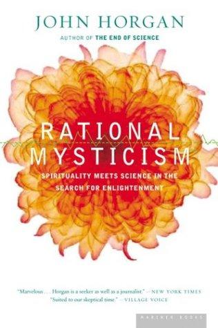 John Horgan: Rational Mysticism (2003, Mariner Books)