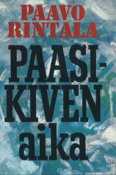 Paavo Rintala: Paasikiven aika (Finnish language, 1969, Otava)