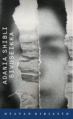 Adania Shibli: Sivuseikka (Hardcover, Finnish language, 2025, Kustannusosakeyhtiö Otava)